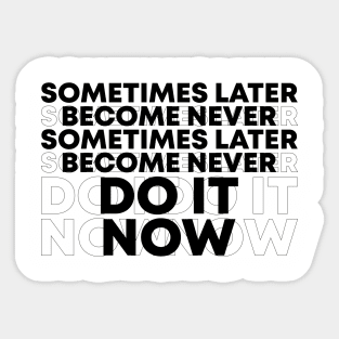 Do It Now Sticker